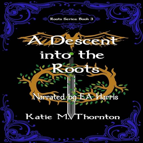 A Descent into the Roots by Katie M. Thornton episode artwork