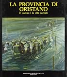 La provincia di Oristano. Il lavoro e la vita sociale