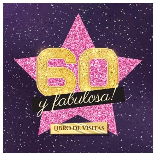 60 y fabulosa: Libro de visitas para el 60 cumpleaños - Regalo original para mujer 60 años - Decoración de fiesta - Hollywood - Libro de firmas para felicitaciones y fotos de los invitados