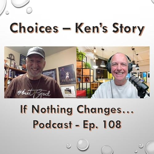 Choices - Ken Freeman's Story