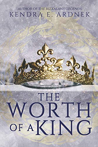 The Worth of a King (The Rizkaland Legends)