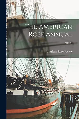 The American Rose Annual; 1916-41