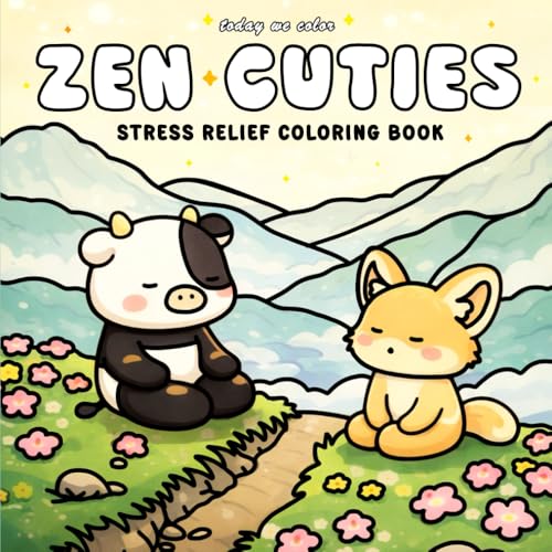 Zen Cuties: Stress Relief Coloring Book for Adults and Teens Featuring Cozy Animal Relaxing Scenes (Comfy Cozy Coloring Books)