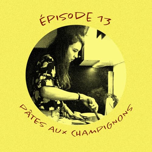 13 Laura et ses p&acirc;tes aux champignons