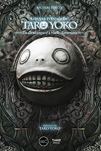 L'oeuvre étrange de Taro Yoko - édition luxe: De Drakengard à NieR : Automata. Préface de Taro Y L'oeuvre étrange de Taro Yoko - édition luxe: De Drakengard à NieR : Automata. Préface de Taro Y