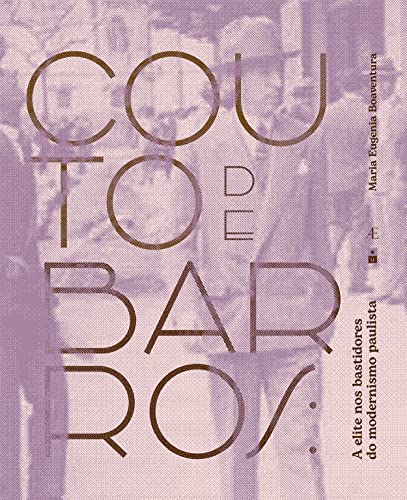 Couto de Barros (1896-1966): a elite nos bastidores do modernismo paulista