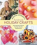 By Editors of Martha Stewart Living - Martha Stewart's Handmade Holiday Crafts: 225 Inspired Projects for Year-Round Celebrations