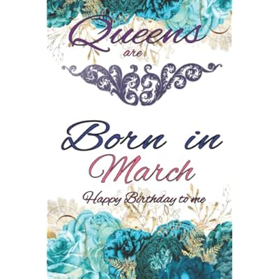 Birthday Gifts for Women : Queens are Born in March