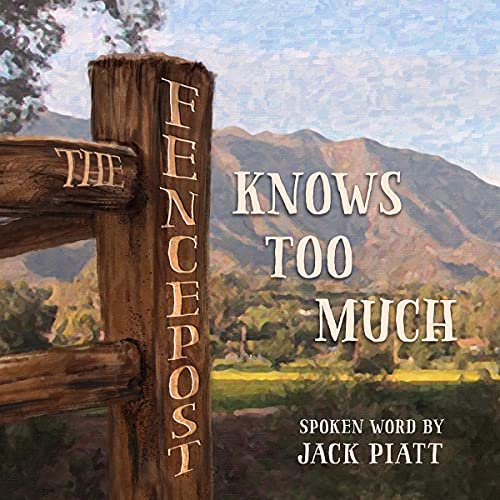 The Fencepost Knows Too Much by Jack Piatt episode artwork