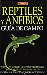 REPTILES Y ANFIBIOS. GUIA DE CAMPO (GUIAS DEL NATU...: Reptiles y animales, guía del campo (GUIAS DEL NATURALISTA-REPTILES -ANFIBIOS-TERRARIOS) LIBRO ABIS