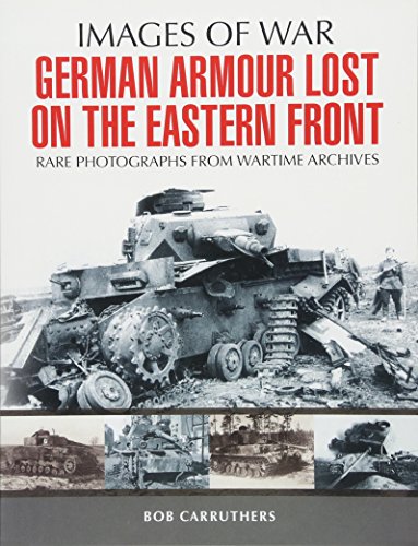  German Armour Lost on the Eastern Front: Rare Photographs from Wartime Archives