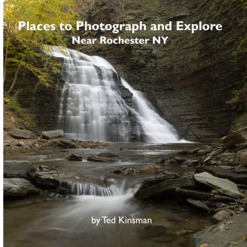 Places to Photograph and Explore Near Rochester New York