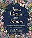 Jesus Listens for Moms, Padded Hardcover, with Full Scriptures: Prayers for Strength, Comfort, and Encouragement (A 50-Day Devotional)