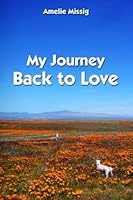 My Journey Back to Love 1610183169 Book Cover