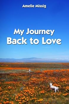 Paperback My Journey Back to Love Book