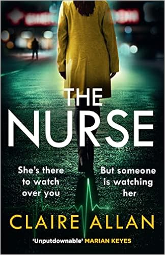 The Nurse: The new and completely gripping psychological thriller for 2022 that you won’t be able to put down book cover