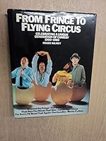 From fringe to flying circus: Celebrating a unique generation of comedy, 1960 - 1980 041350770X Book Cover