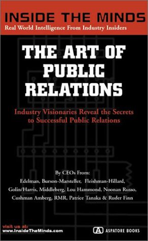 Buy The Art of Public Relations: Industry Visionaries Reveal Secrets to Successful Public Relations (Inside the Minds) — BookShops.in