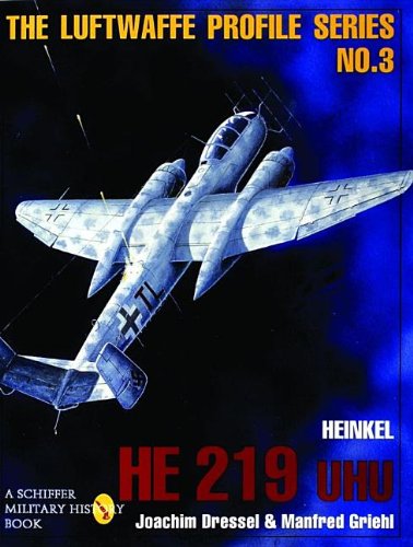 The Luftwaffe Profile Series, No. 3: Heinkel He 219 UHU