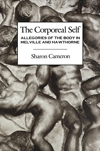 The Corporeal Self: Allegories of the Body in Melville and Hawthorne (Morningside Book)
