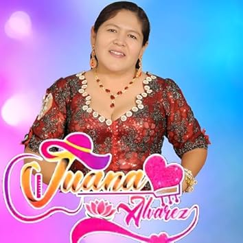 Juana Alvarez Juana Alvarez Canciones