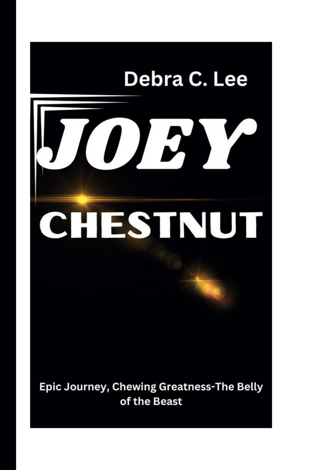 JOEY CHESTNUT: Epic Journey, Chewing Greatness-The Belly of the Beast: 18 (Secret Order of the Guardians-Enigma of the Ancient World)