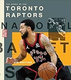  The Story of the Toronto Raptors (Creative Sports: a History of Hoops)