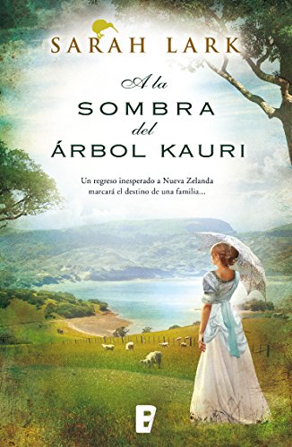 A la sombra del árbol Kauri (Trilogía del árbol Kauri 2): Serie del Kauri Vol. II A la sombra del árbol Kauri (Trilogía del árbol Kauri 2): Serie del Kauri Vol. II