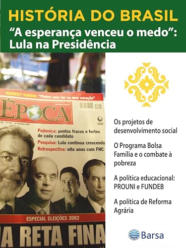 História do Brasil - Livro IV - A Esperança Venceu O Medo Lula Na Presidência Os Projetos De Desenvolvimento Social