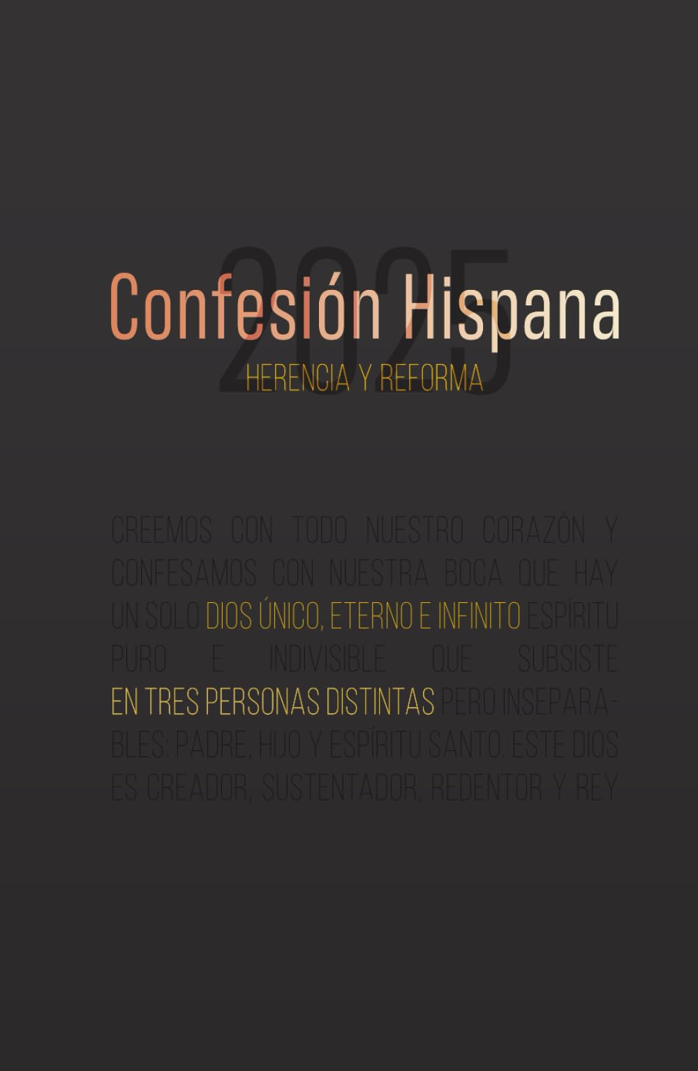 Confesión Hispana 2025: Herencia y Reforma: Cristo y Su Reino en la familia, la Iglesia y la sociedad
