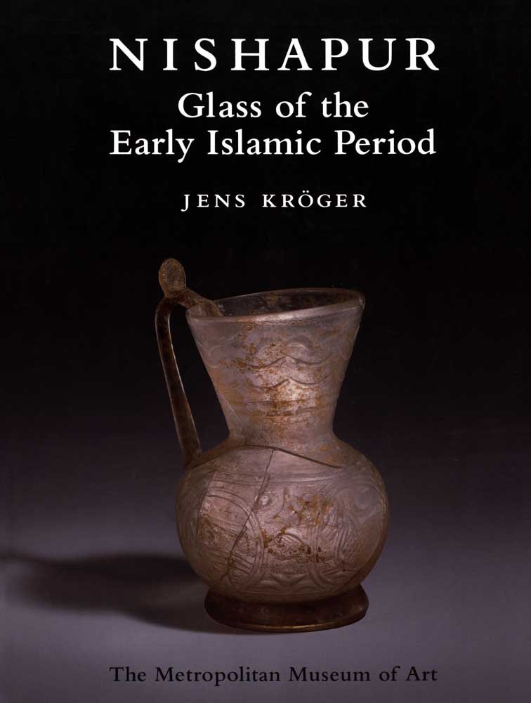Nishapur: Glass of the Early Islamic Period