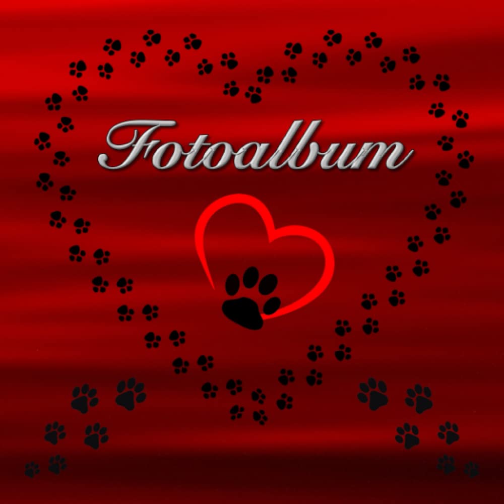 Independently published Fotoalbum für Hunde Katzen Haustiere Geschenkidee Hundeliebhaber Katzenliebhaber Züchterbuch Hundeverein Katzenverein Photo Album Foto Tagebuch Welpen ... Tierschutz Fellnasen Rot 03 (German Edition)