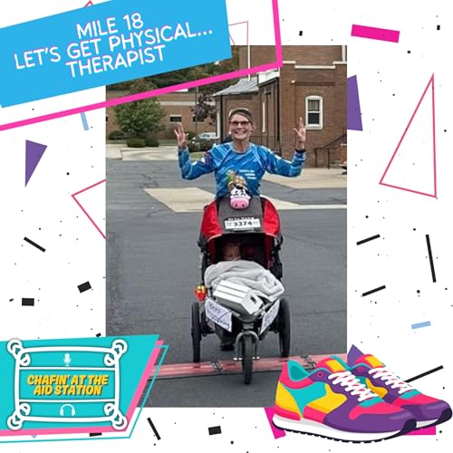 Mile 18 - Let's Get Physical....Therapist
