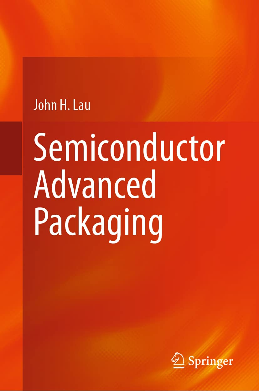 Semiconductor Advanced Packaging      1st ed. 2021 Edition