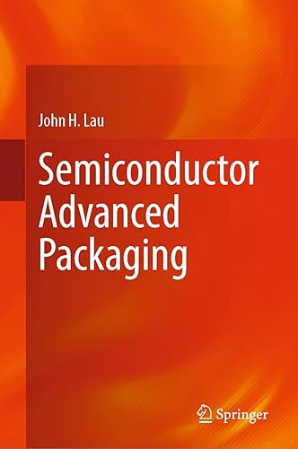 Semiconductor Advanced Packaging - John H. Lau