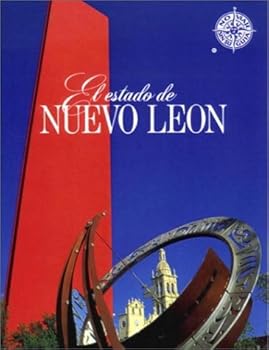 El Estado de Nuevo Leon (No viaje sin su guia)