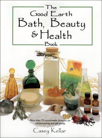 The Good Earth Bath, Beauty & Health Book      Paperback – Bargain Price, February 1, 2001