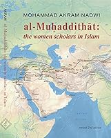 Al-Muhaddithat: The Women Scholars in Islam 0955454514 Book Cover