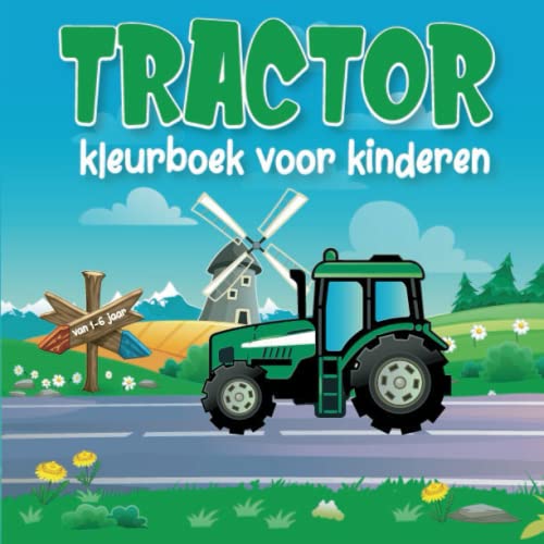 Tractor Kleurboek Voor Kinderen Van 1-6 Jaar: Een Leuk En Leerzaam Kleurboek Voor Liefhebbers Van Tractoren (Dutch Edition)
