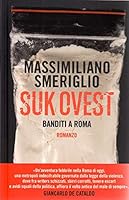 Suk Ovest: Banditi a Roma 8864115781 Book Cover