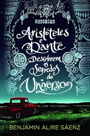 Aristóteles e Dante descobrem os segredos do Universo