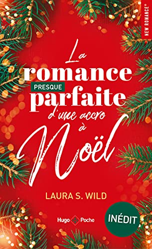 La romance presque parfaite d'une accro à Noël par [Laura S. Wild]