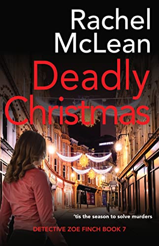Deadly Christmas (Detective Zoe Finch Book 7)
