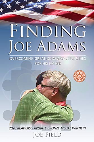 Finding Joe Adams: Overcoming Great Odds A Son Searches For His Father