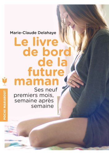 Le livre de bord de la future maman: Ses neufs