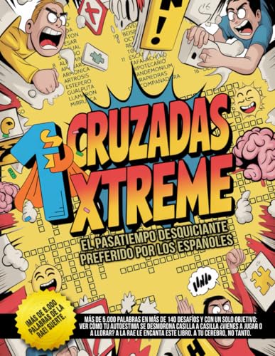 Cruzadas Xtreme – El pasatiempo desquiciante preferido por los españoles: Más de 5.000 palabras en más de 140 desafíos. Si acabas este libro... Ve a terapia (o a la RAE)