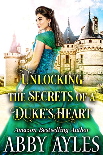 Unlocking the Secrets of a Duke’s Heart: Historical Regency Romance