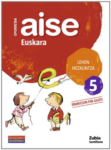 OPORRETAN AISE EUSKARA LEHEN HEZKUNTZA 5 VACACIONES SANTILLANA