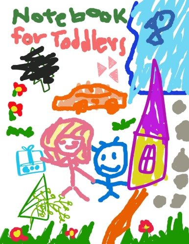 Notebook for Toddlers: Cute Blank Notebook for Kids, Unlined, Large, 8.5 x 11, Writing, Drawing, Perfect Gift for Boys / Girls (Journal Sketchbook Notebook For Children)