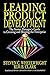 Leading Product Development: The Senior Manager's Guide to Creating and Shaping the Enterprise